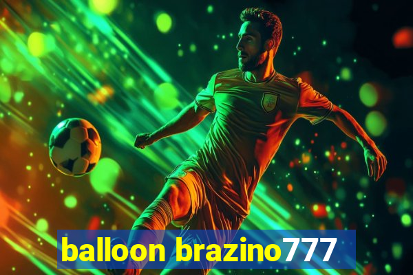 balloon brazino777